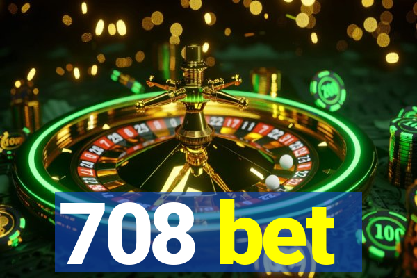 708 bet
